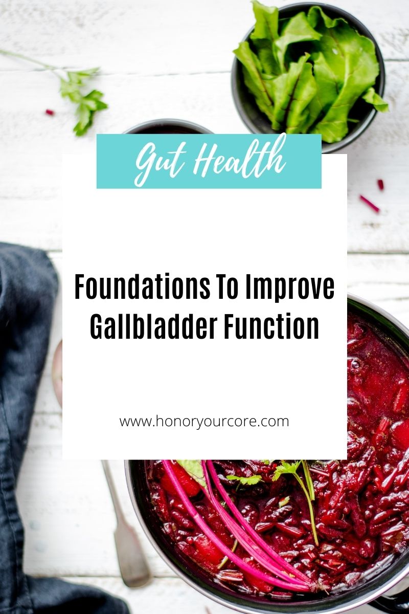 Foundations to Improve Gallbladder Function